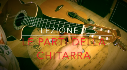 Lezione 2 le parti della chitarra